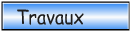 Travaux